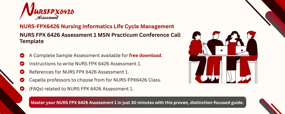 NURS FPX 6426 Assessment 1 MSN Practicum Conference Call Template